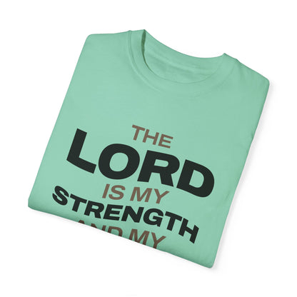 "The Lord Is My Strength and My Shield Psalm 28:7" Unisex Garment-Dyed T-Shirt - The Shield of Light
