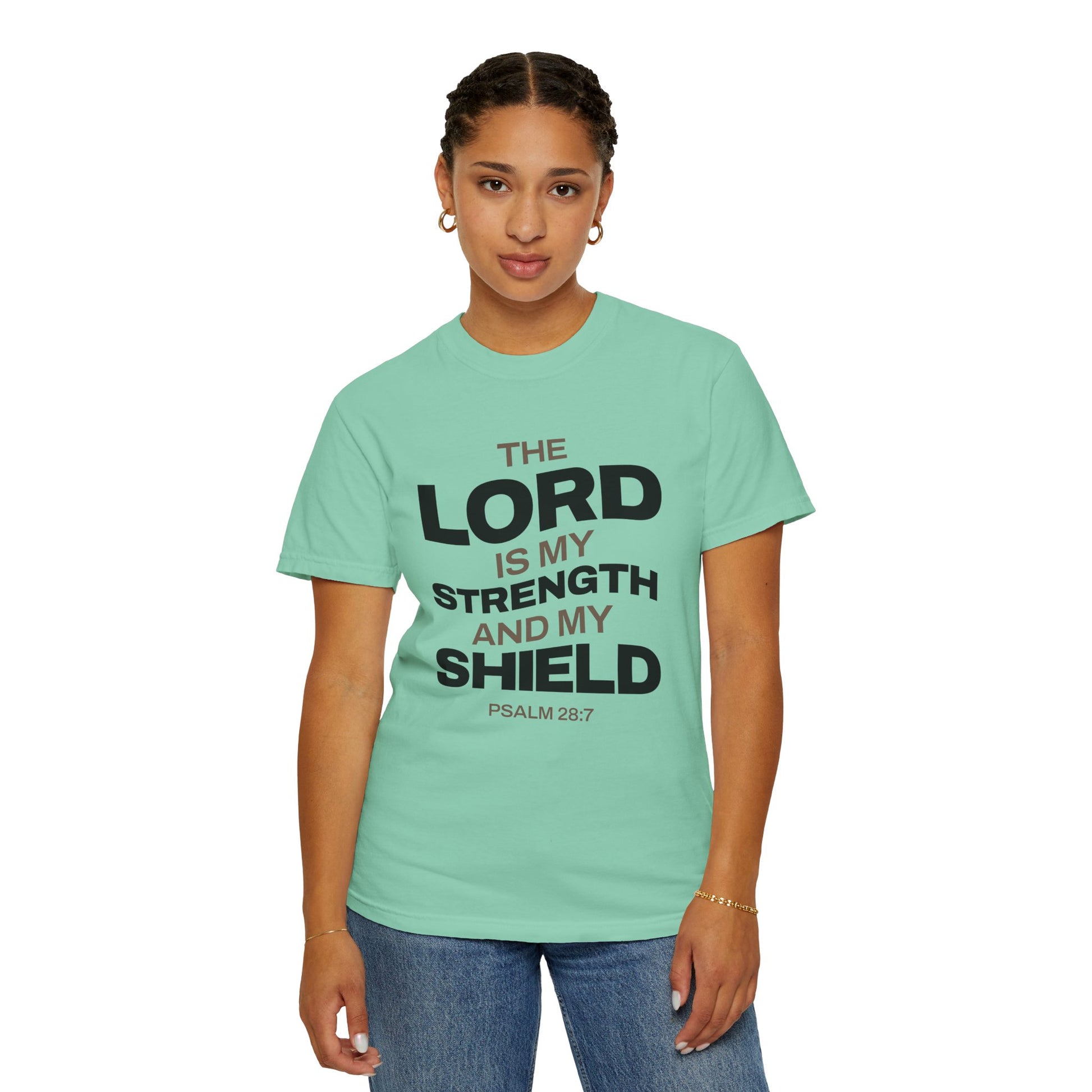 "The Lord Is My Strength and My Shield Psalm 28:7" Unisex Garment-Dyed T-Shirt - The Shield of Light