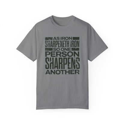 "As Iron Sharpeneth Iron So One Person Sharpens Another" Unisex Garment-Dyed T-Shirt - The Shield of Light