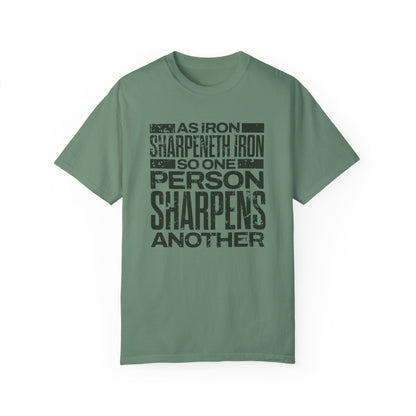 "As Iron Sharpeneth Iron So One Person Sharpens Another" Unisex Garment-Dyed T-Shirt - The Shield of Light