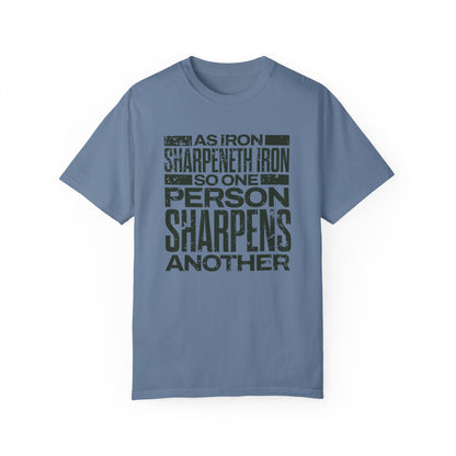 "As Iron Sharpeneth Iron So One Person Sharpens Another" Unisex Garment-Dyed T-Shirt - The Shield of Light