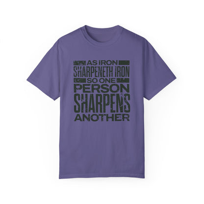 "As Iron Sharpeneth Iron So One Person Sharpens Another" Unisex Garment-Dyed T-Shirt - The Shield of Light