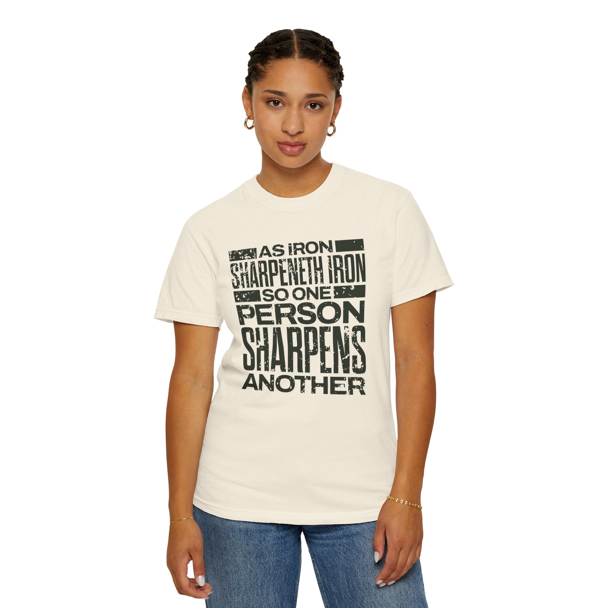 "As Iron Sharpeneth Iron So One Person Sharpens Another" Unisex Garment-Dyed T-Shirt - The Shield of Light
