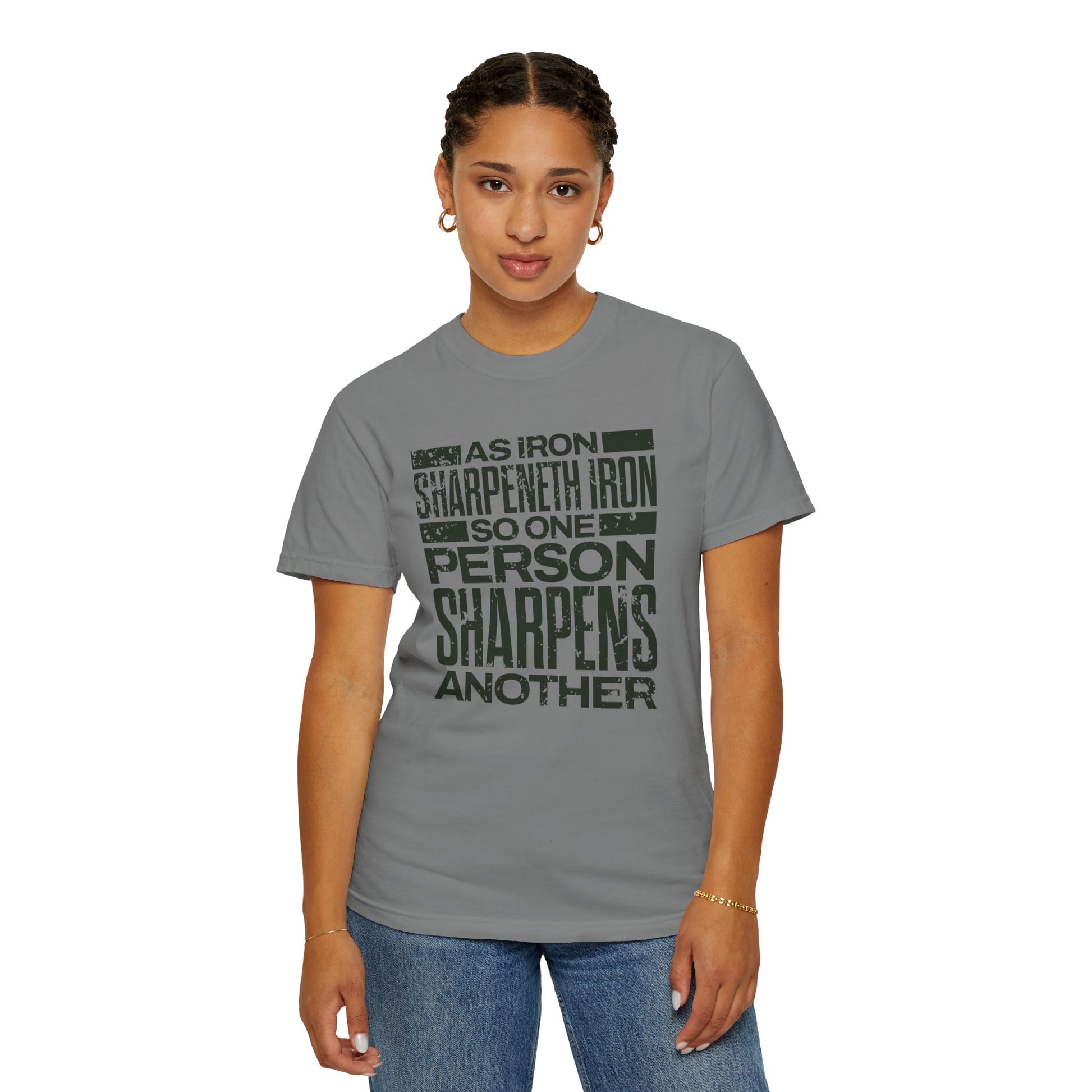 "As Iron Sharpeneth Iron So One Person Sharpens Another" Unisex Garment-Dyed T-Shirt - The Shield of Light