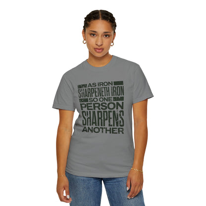 "As Iron Sharpeneth Iron So One Person Sharpens Another" Unisex Garment-Dyed T-Shirt - The Shield of Light