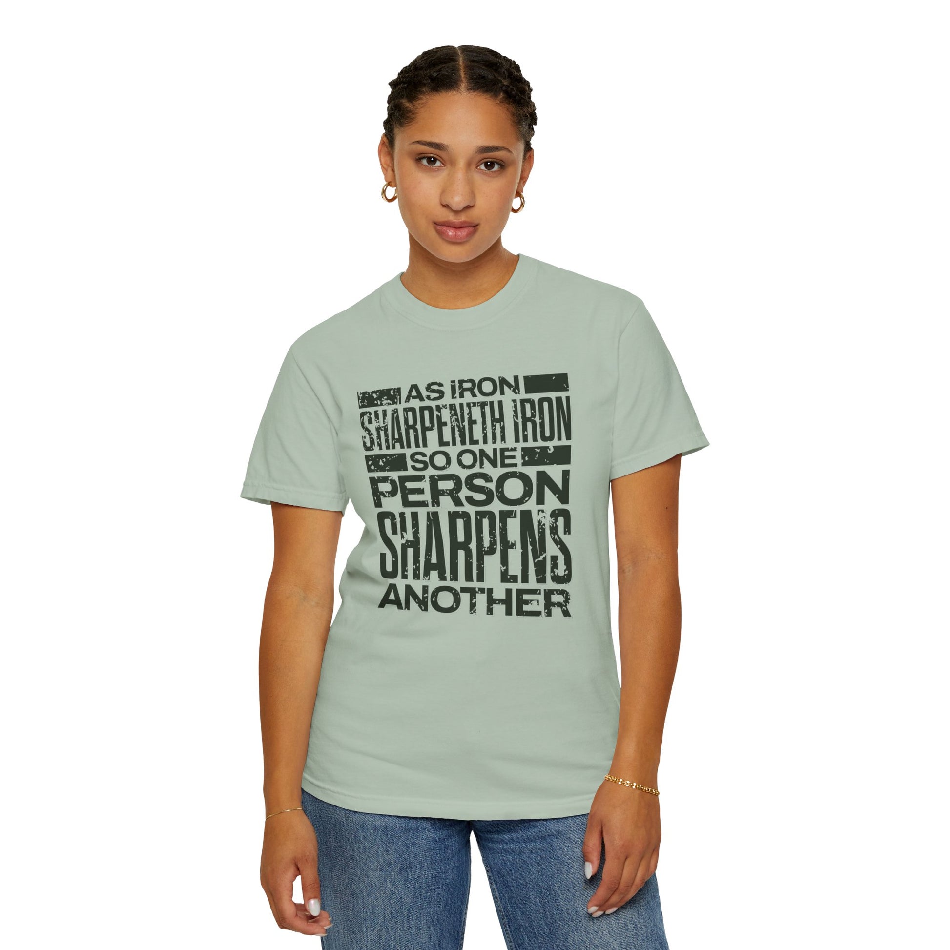 "As Iron Sharpeneth Iron So One Person Sharpens Another" Unisex Garment-Dyed T-Shirt - The Shield of Light