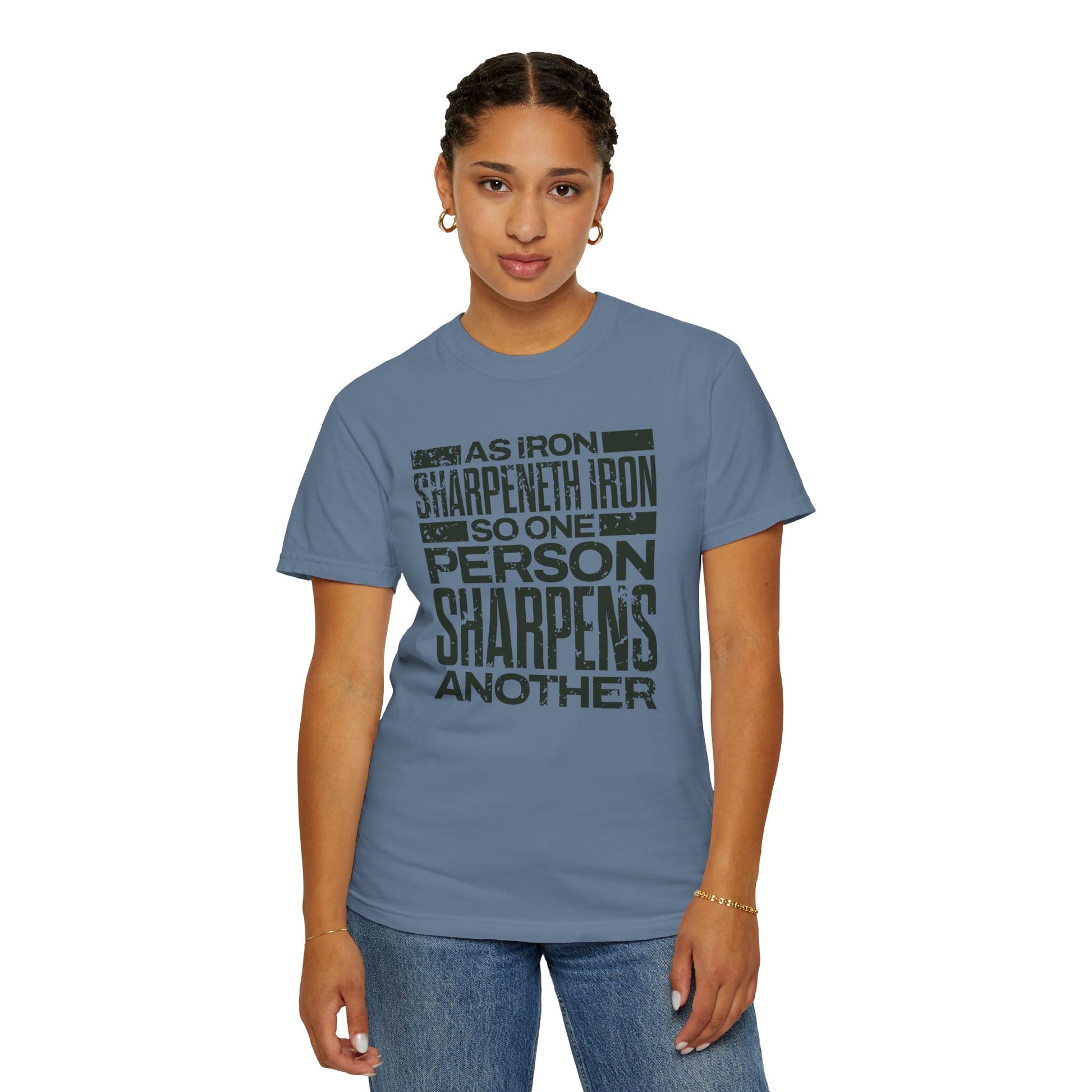 "As Iron Sharpeneth Iron So One Person Sharpens Another" Unisex Garment-Dyed T-Shirt - The Shield of Light