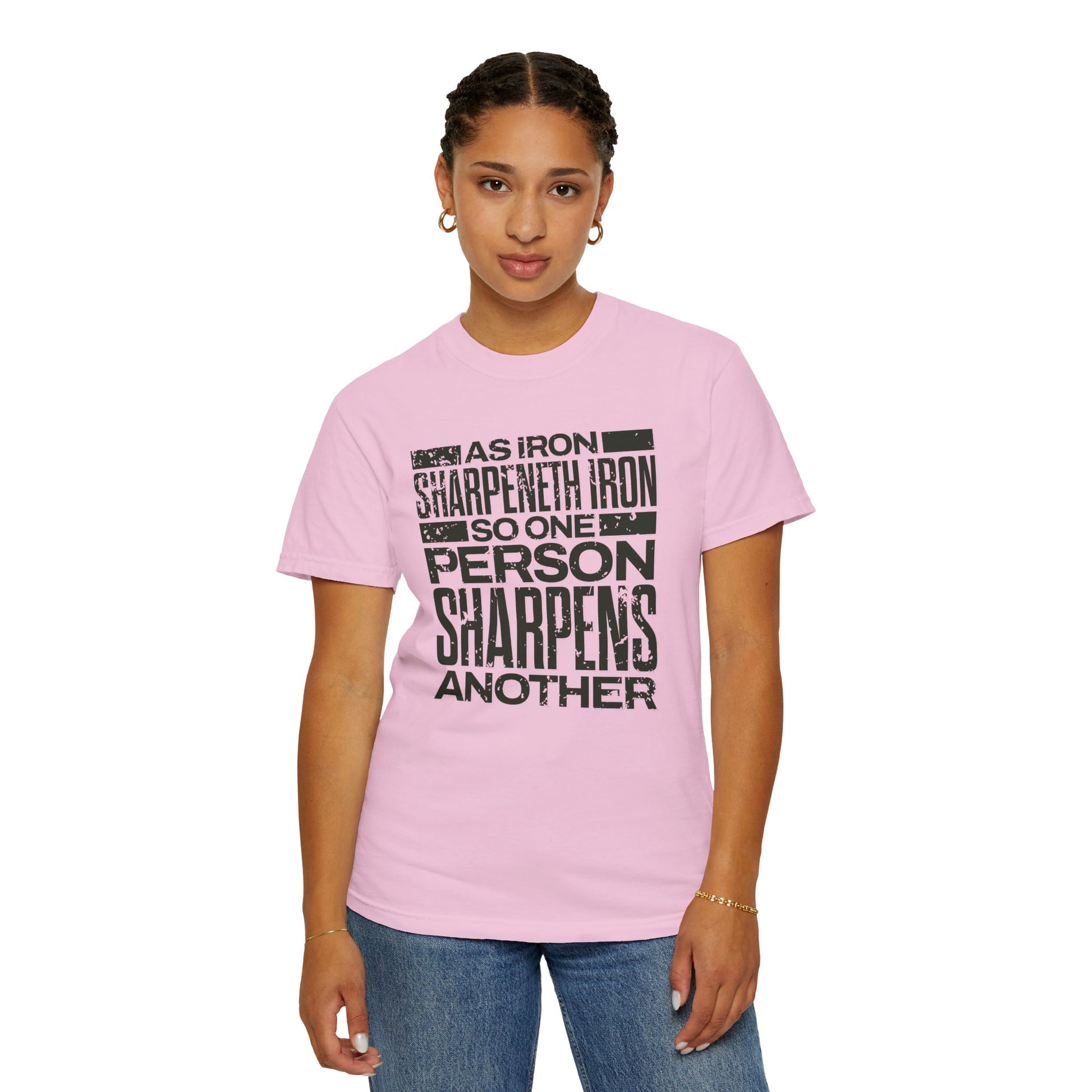 "As Iron Sharpeneth Iron So One Person Sharpens Another" Unisex Garment-Dyed T-Shirt - The Shield of Light