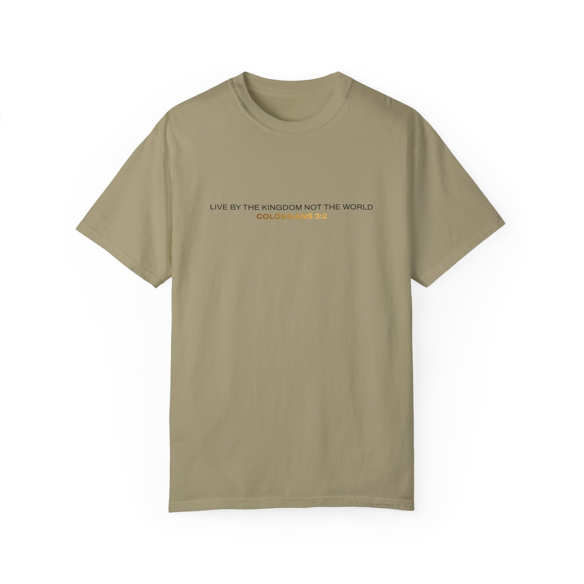 "Live By the Kingdom Not the World Colossians 3:2" Unisex Garment-Dyed T-Shirt - The Shield of Light