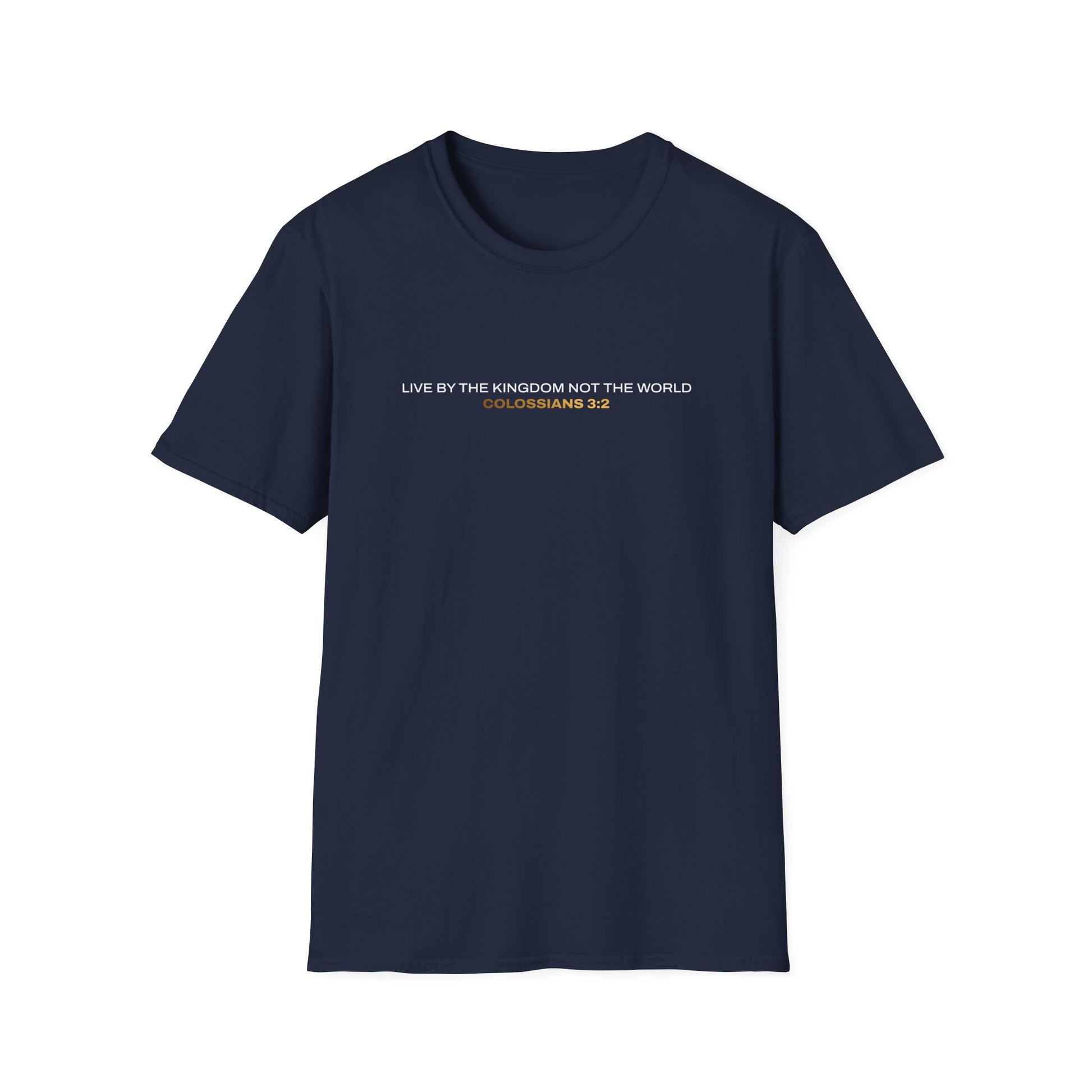 "Live By the Kingdom Not the World Colossians 3:2" Unisex Softstyle T-Shirt - The Shield of Light