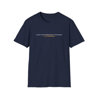 "Live By the Kingdom Not the World Colossians 3:2" Unisex Softstyle T-Shirt - The Shield of Light