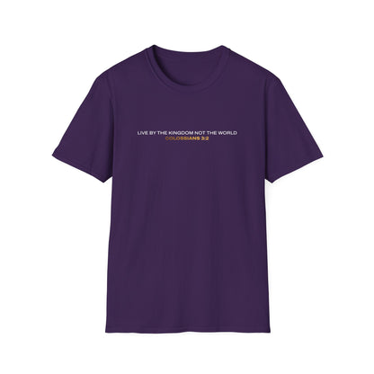 "Live By the Kingdom Not the World Colossians 3:2" Unisex Softstyle T-Shirt - The Shield of Light
