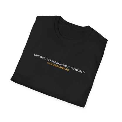 "Live By the Kingdom Not the World Colossians 3:2" Unisex Softstyle T-Shirt - The Shield of Light