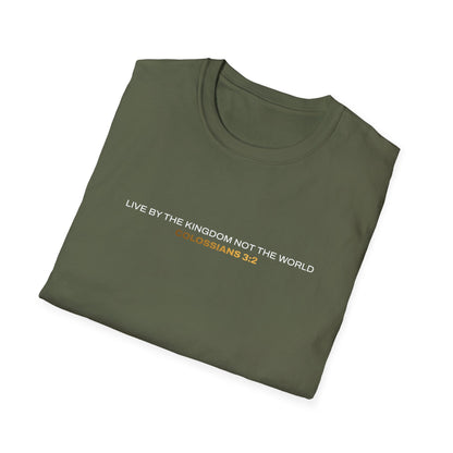 "Live By the Kingdom Not the World Colossians 3:2" Unisex Softstyle T-Shirt - The Shield of Light