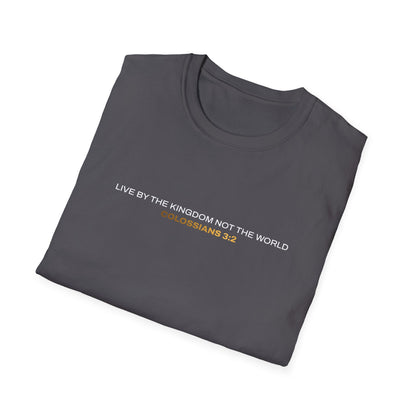 "Live By the Kingdom Not the World Colossians 3:2" Unisex Softstyle T-Shirt - The Shield of Light