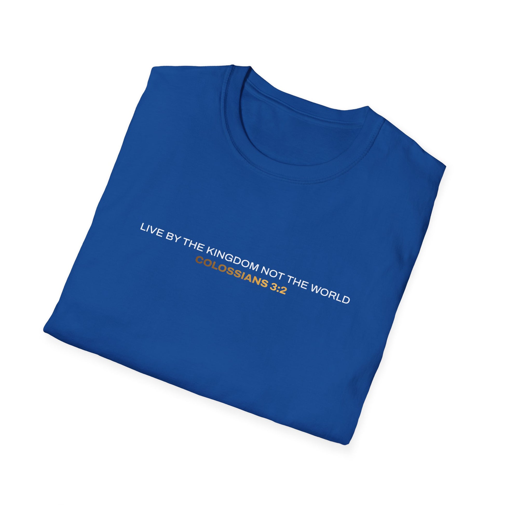 "Live By the Kingdom Not the World Colossians 3:2" Unisex Softstyle T-Shirt - The Shield of Light