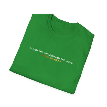 "Live By the Kingdom Not the World Colossians 3:2" Unisex Softstyle T-Shirt - The Shield of Light