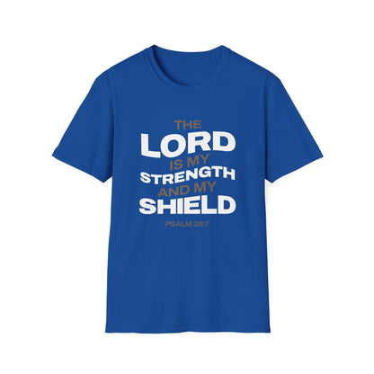 "The Lord Is My Strength and My Shield Psalm 28:7" Unisex Softstyle T-Shirt - The Shield of Light