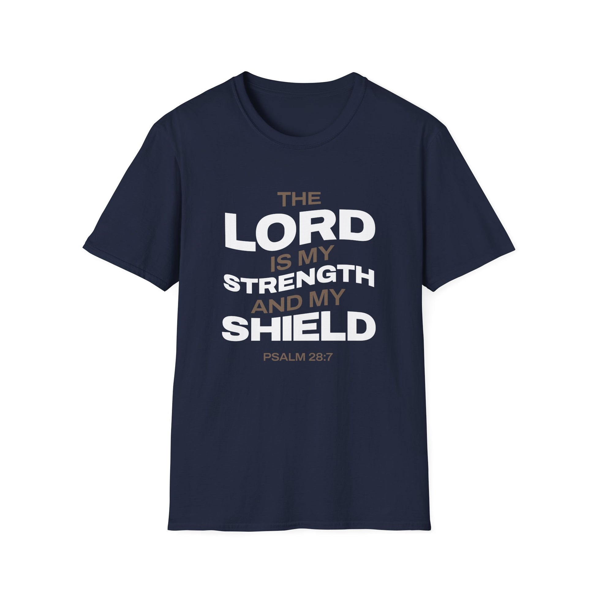 "The Lord Is My Strength and My Shield Psalm 28:7" Unisex Softstyle T-Shirt - The Shield of Light