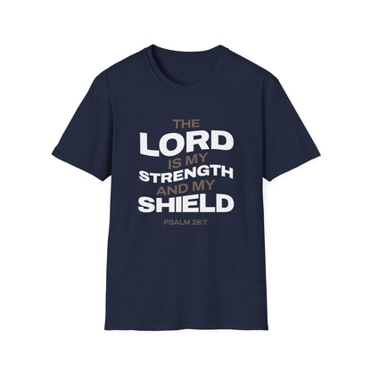 "The Lord Is My Strength and My Shield Psalm 28:7" Unisex Softstyle T-Shirt - The Shield of Light