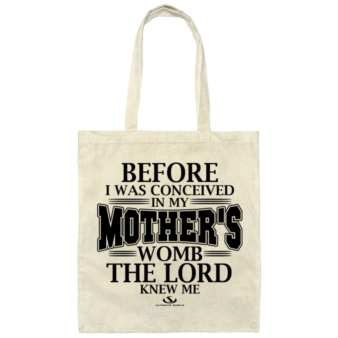 BEFORE I WAS CONCEIVED IN MY MOTHER'S WOMB THE LORD NEW ME  Canvas Tote Bag - The Shield of Light