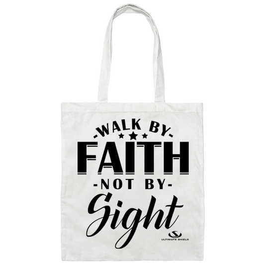 WALK BY FAITH NOT BY SIGHT Canvas Tote Bag - The Shield of Light