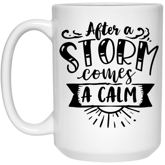 After a storm come with a calm 15 oz. White Mug - The Shield of Light