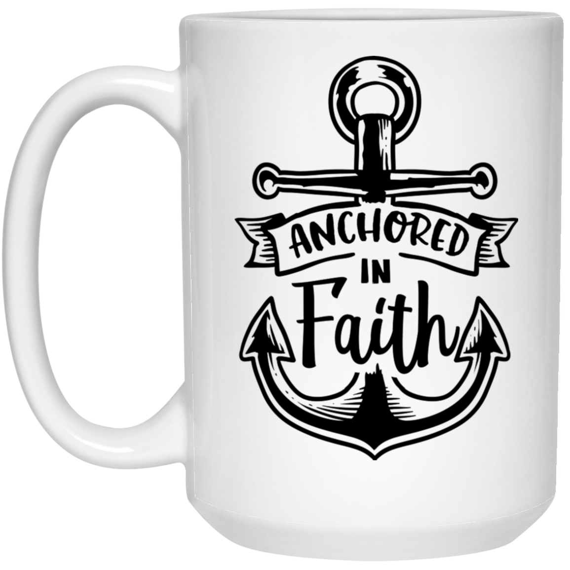 Anchored and faith 15 oz. White Mug - The Shield of Light