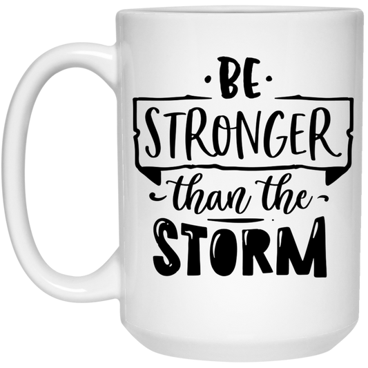 Be stronger than the storm 15 oz. White Mug - The Shield of Light