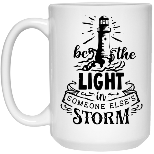 Be The Light in someone else's storm 15 oz. White Mug - The Shield of Light
