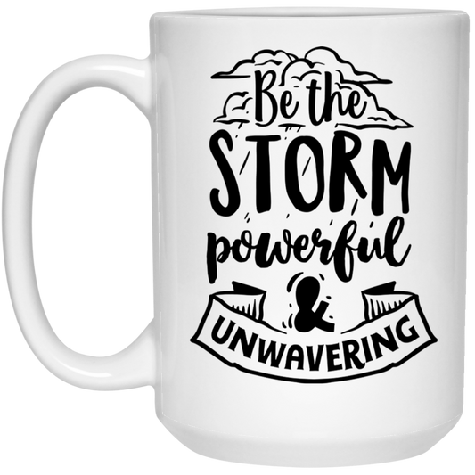 Be the storm powerful and unwavering 15 oz. White Mug - The Shield of Light