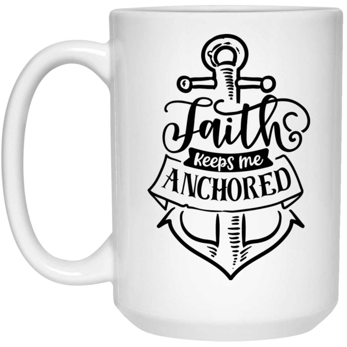 Faith keeps me anchored15 oz. White Mug - The Shield of Light