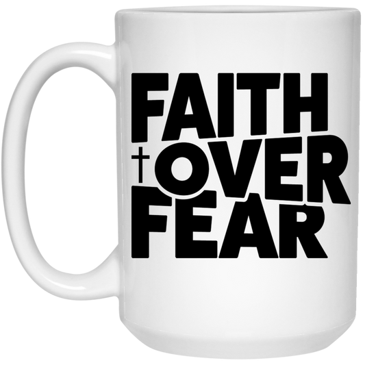 Faith over fear 15 oz. White Mug - The Shield of Light