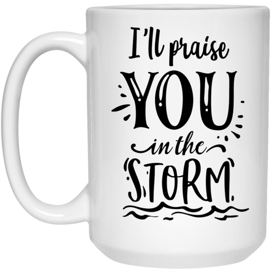 I'll Praise You In The Storm15 oz. White Mug - The Shield of Light