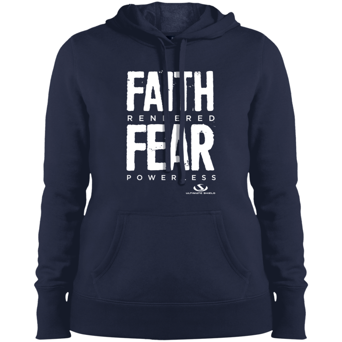 FAITH RENDERED FEAR POWERLESS  Ladies' Pullover Hooded Sweatshirt - The Shield of Light