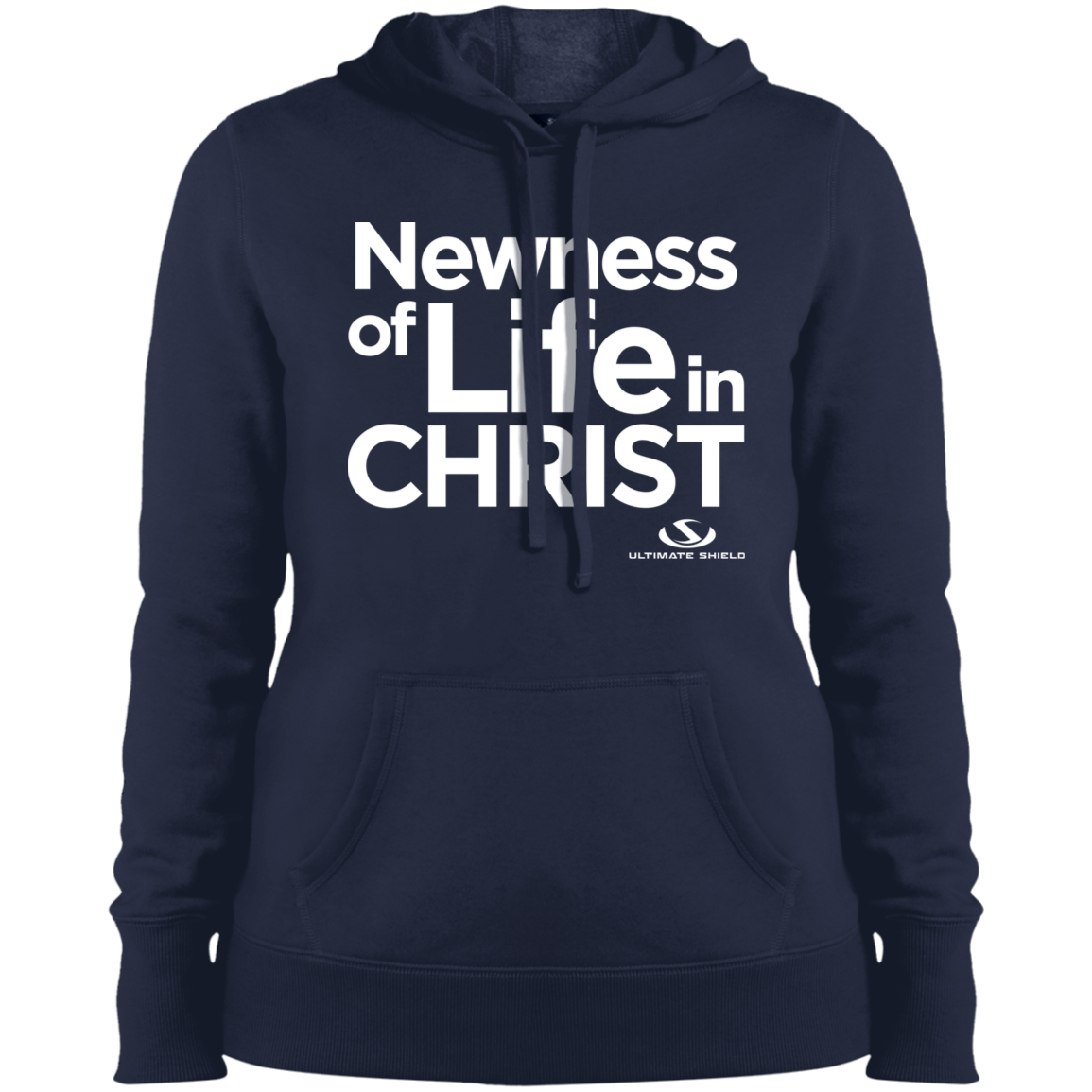 NEWNESS OF LIFE IN CHRIST  Ladies' Pullover Hooded Sweatshirt - The Shield of Light