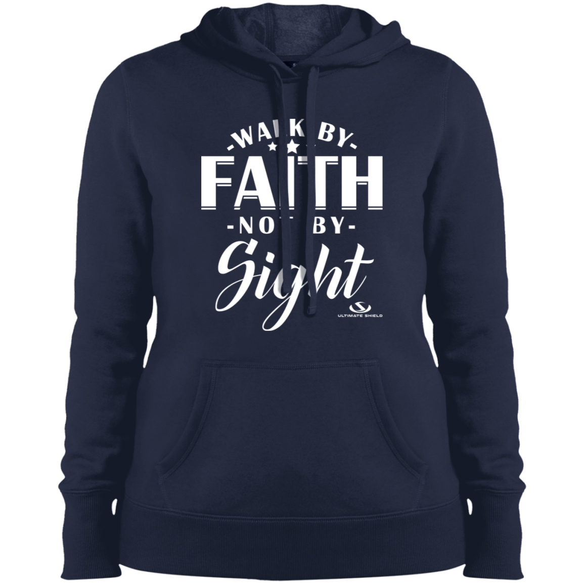 WALK BY FAITH NOT BY SIGHT  Ladies' Pullover Hooded Sweatshirt - The Shield of Light