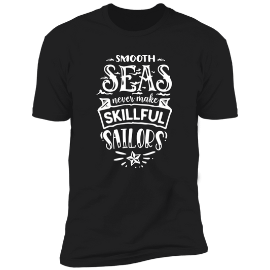 SMOOTH SEAS NEVER MAKE SKILLFUL SAILORS Premium Short Sleeve T-Shirt - The Shield of Light