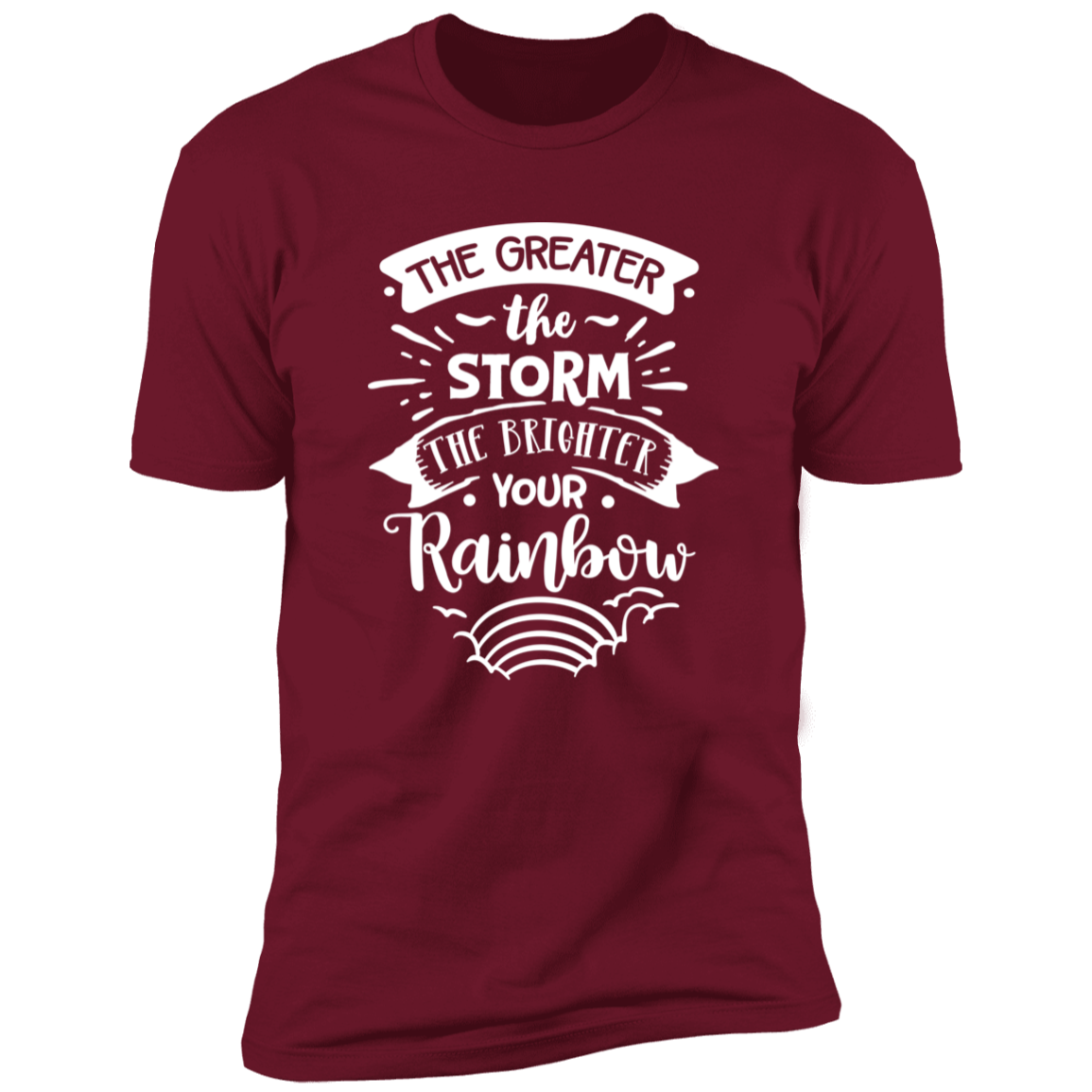 THE GREATER THE STORM THE BRIGHTER YOUR RAINBOW Premium Short Sleeve T-Shirt - The Shield of Light