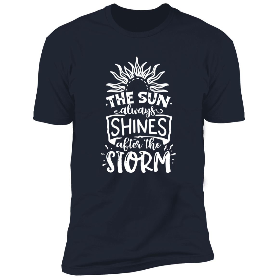 THE SUN ALWAYS SHINES AFTER THE STORM Premium Short Sleeve T-Shirt - The Shield of Light