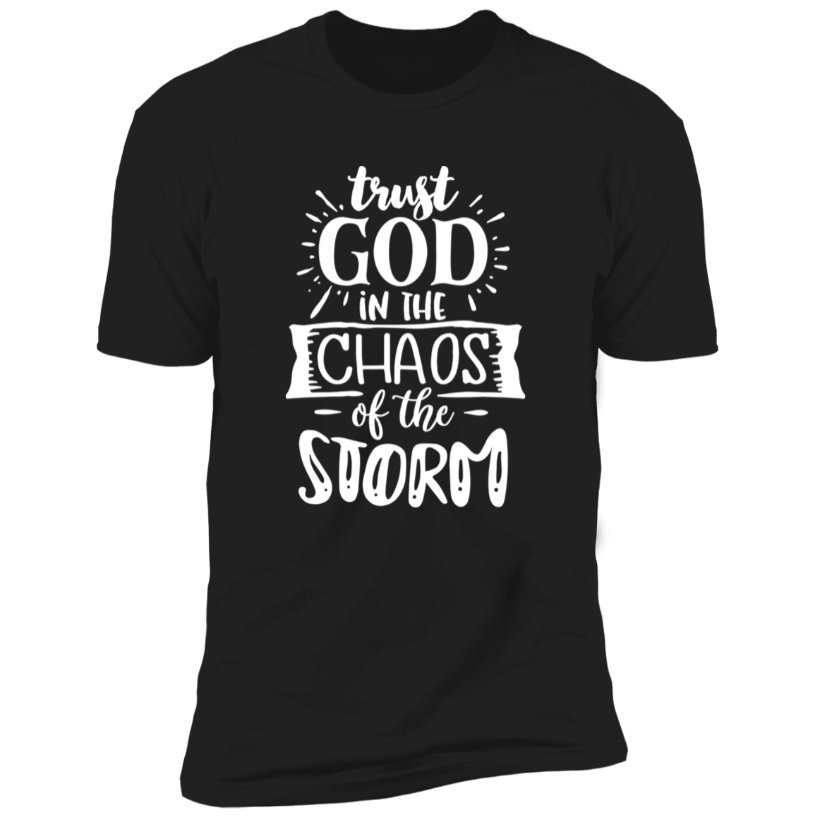 TRUST GOD IN THE CHAOS OF THE STORM Premium Short Sleeve T-Shirt - The Shield of Light