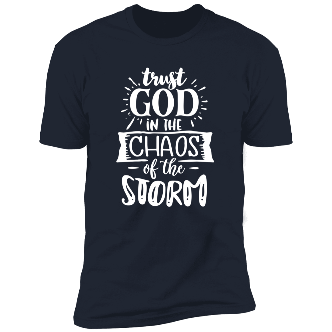 TRUST GOD IN THE CHAOS OF THE STORM Premium Short Sleeve T-Shirt - The Shield of Light