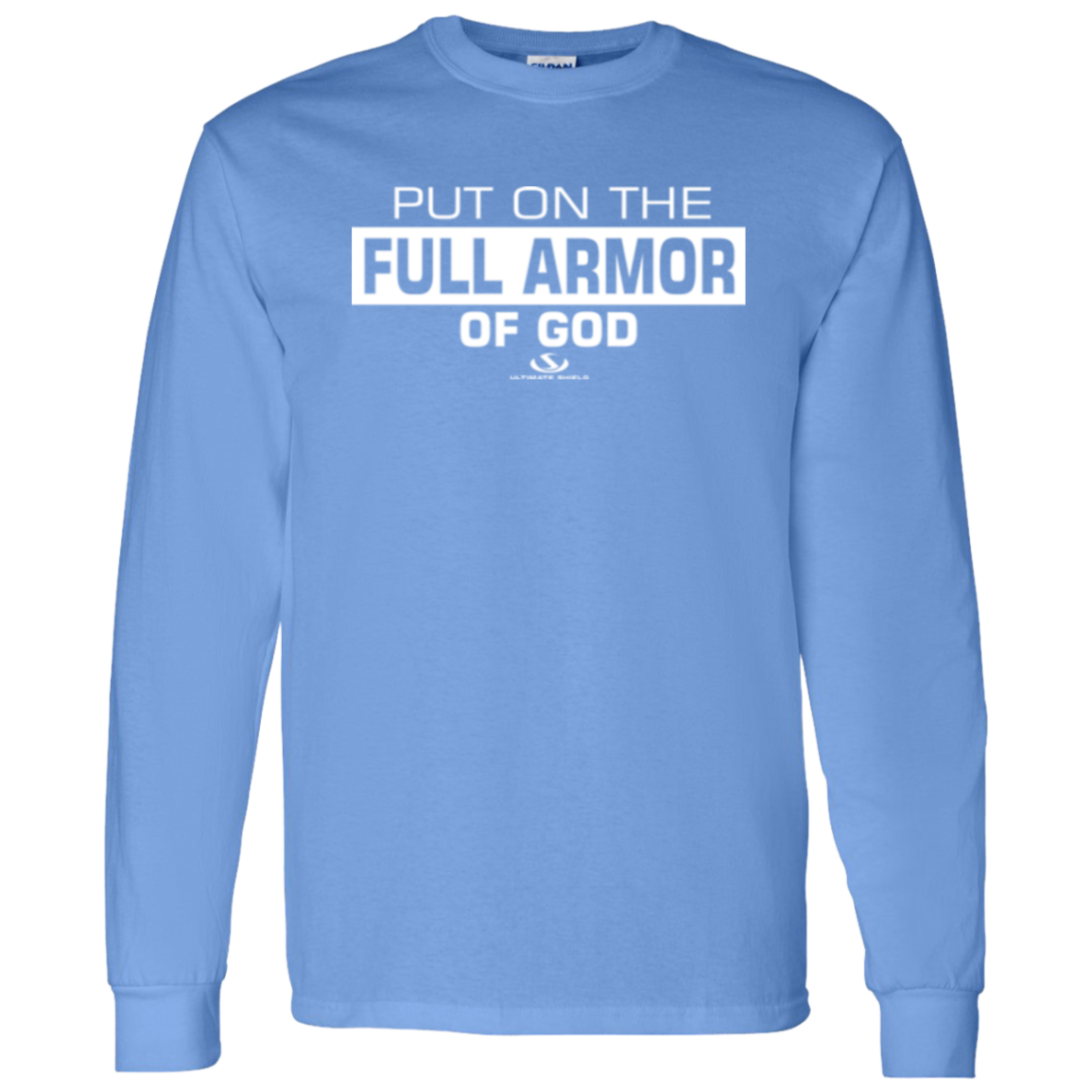PUT ON THE FULL ARMOR OF GOD  LS T-Shirt 5.3 oz. - The Shield of Light
