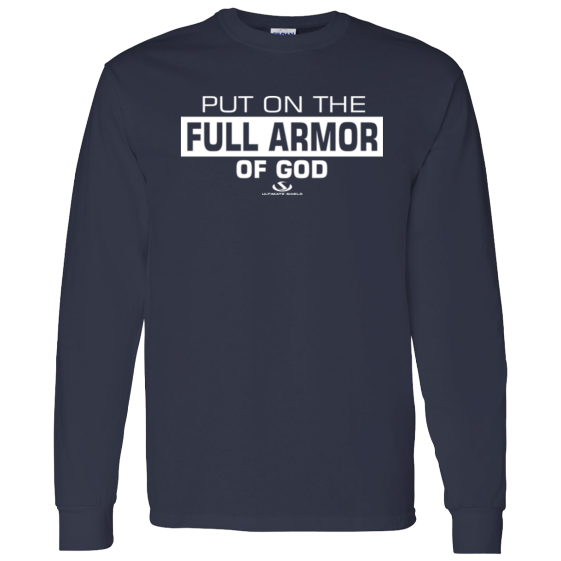 PUT ON THE FULL ARMOR OF GOD  LS T-Shirt 5.3 oz. - The Shield of Light