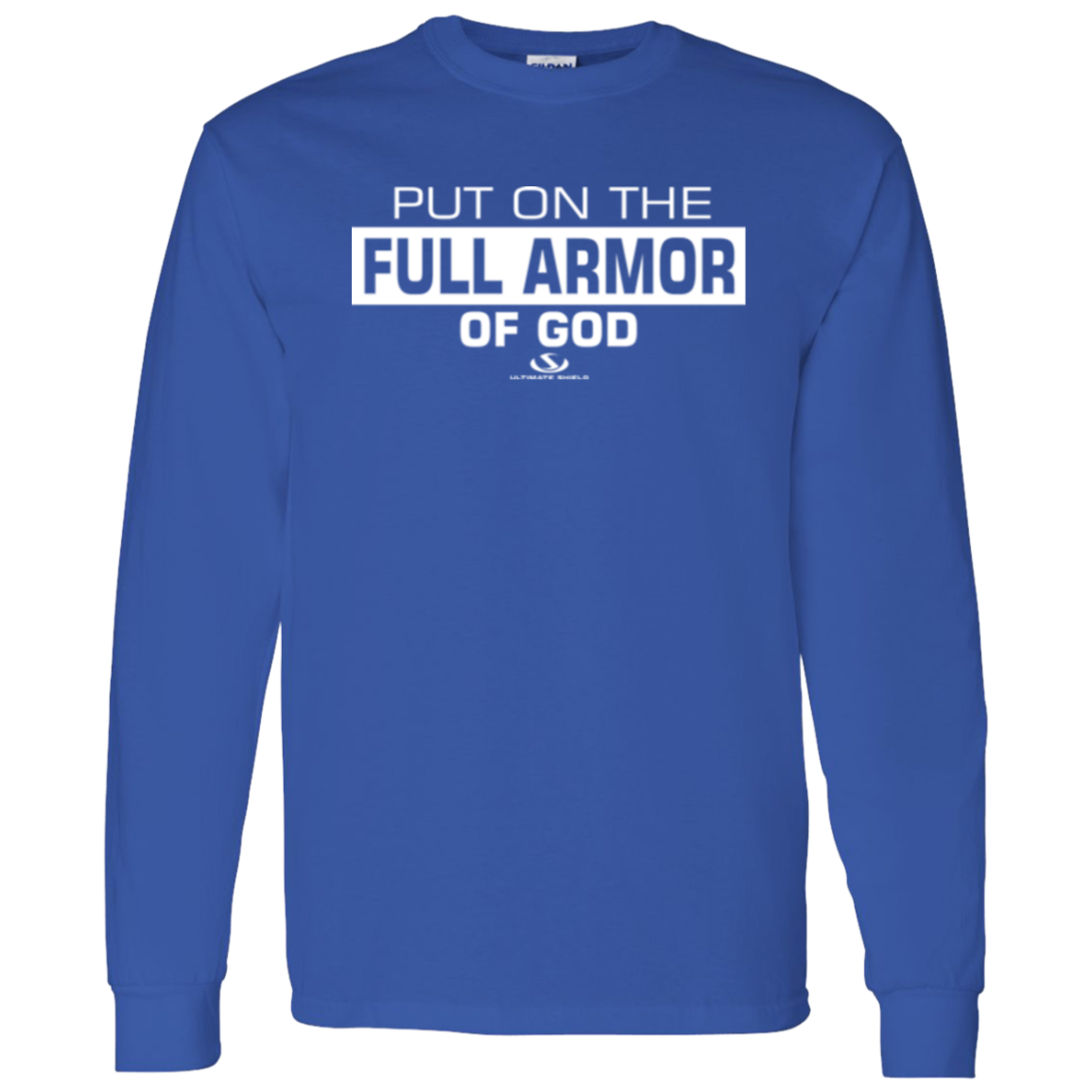 PUT ON THE FULL ARMOR OF GOD  LS T-Shirt 5.3 oz. - The Shield of Light