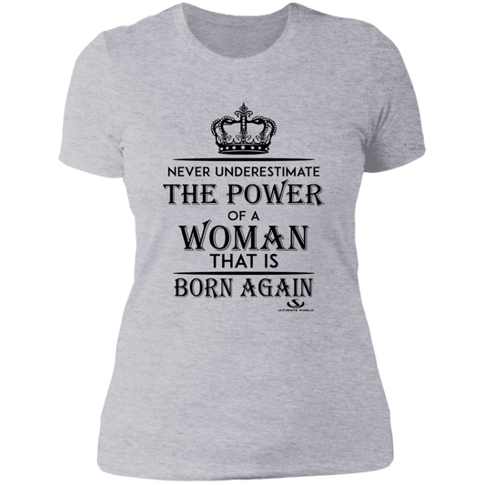 NEVER UNDERESTIMATE THE POWER OF A WOMAN THAT IS BORN AGAIN Ladies' Boyfriend T-Shirt - The Shield of Light