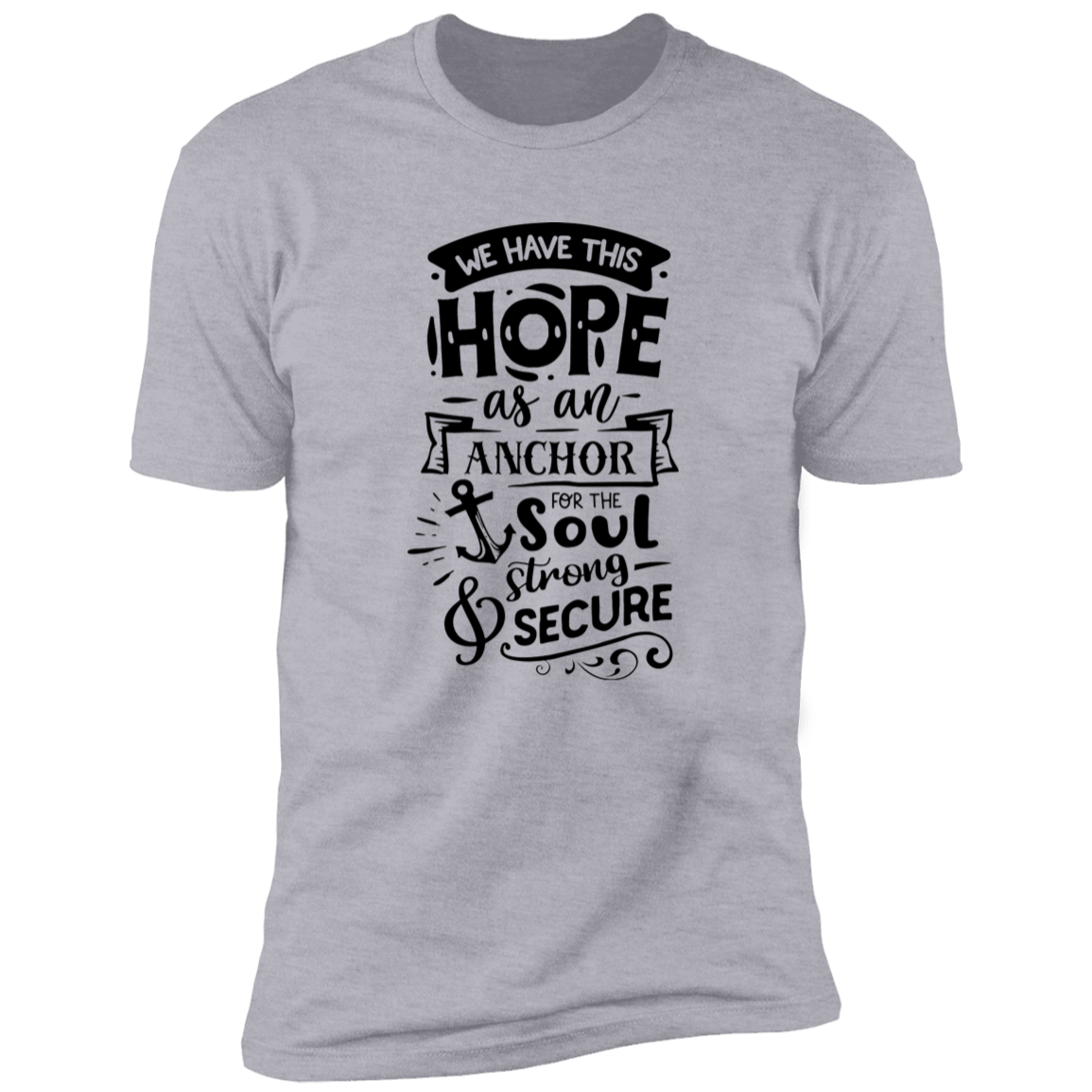 WE HAVE THIS HOPE AS AN ANCHOR FOR SOUL STRONG SECUREPremium Short Sleeve T-Shirt - The Shield of Light