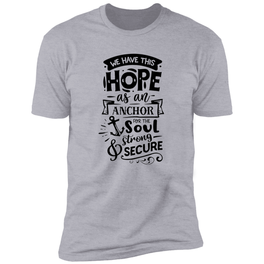 WE HAVE THIS HOPE AS AN ANCHOR FOR SOUL STRONG SECUREPremium Short Sleeve T-Shirt - The Shield of Light