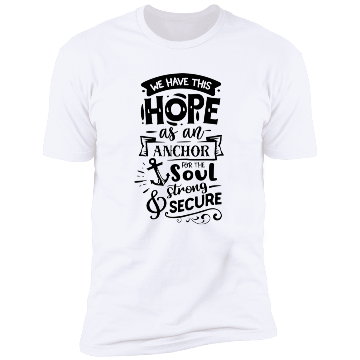 WE HAVE THIS HOPE AS AN ANCHOR FOR SOUL STRONG SECUREPremium Short Sleeve T-Shirt - The Shield of Light