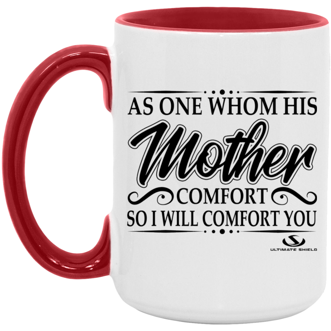 AS ONE WHOM HIS MOTHER COMFORT SO WILL I COMFORT YOU 15oz. Accent Mug - The Shield of Light